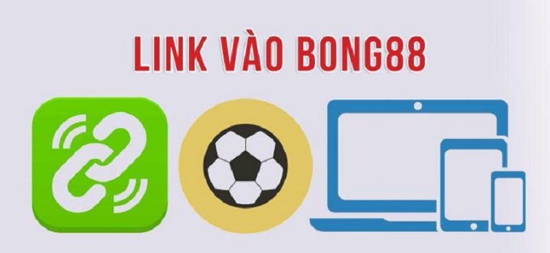 Cách vào bong88 không bị chặn mới nhất 2022