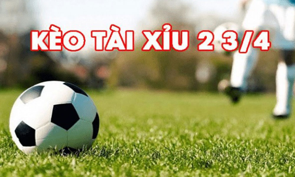 Kèo tài xỉu 2 3/4 là gì? Cách đánh kèo 2 3/4 bất bại tại nhà cái Bong88