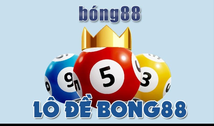 Lô đề bong88 – Hướng dẫn đặt cược lô đề tại nhà cái bong88