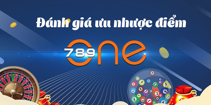 Ưu nhược điểm của nhà cái ONE789 - LD789 - VN789